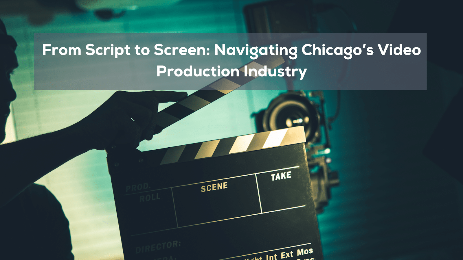 From Script to Screen: Navigating Chicago’s Video Production Industry