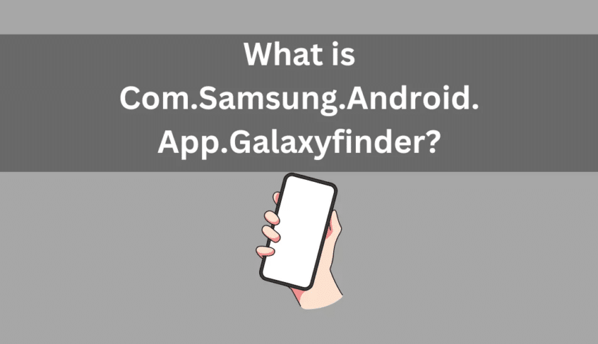 What is com.samsung.android.app.galaxyfinder Android?